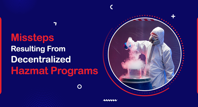 A person in a protective suit pours liquid into a container, creating vapor. Text reads: "Missteps Resulting From Decentralized Hazmat Programs." The background is dark blue with abstract shapes.